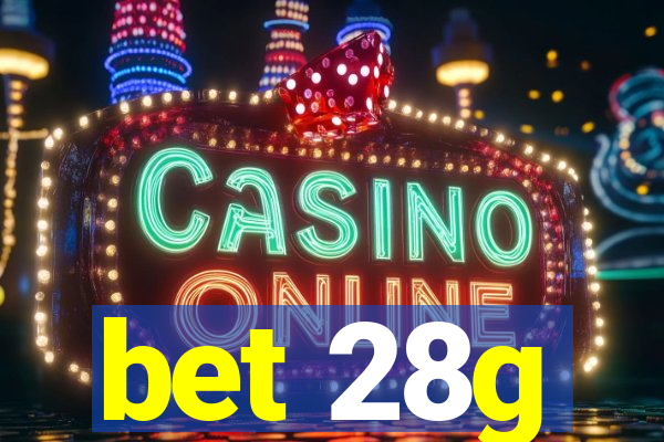 bet 28g